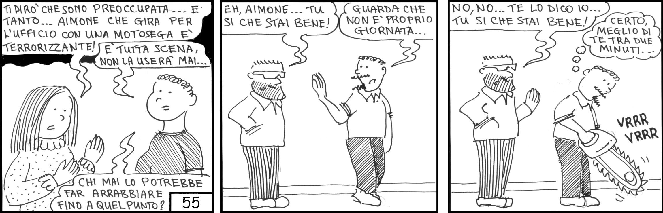 strisce, Alain Barbera, fumetti, umorismo, vignette, lavoro, ufficio, nove-diciotto, nove, diciotto, motosega, dipendenti, tu si che stai bene