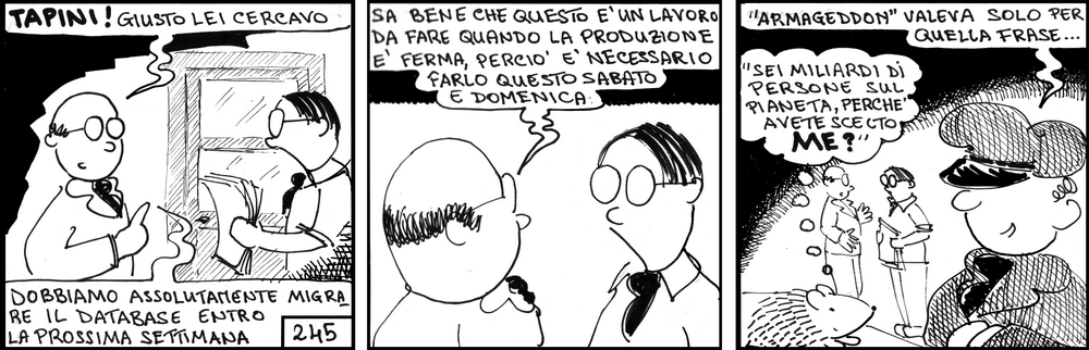 strisce, Agostino, fumetti, umorismo, vignette, lavoro, ufficio, nove-diciotto, nove, diciotto, sei miliardi di persone sul pianeta perché avete scelto me, armageddon, straordinari, impiegati, programmatori