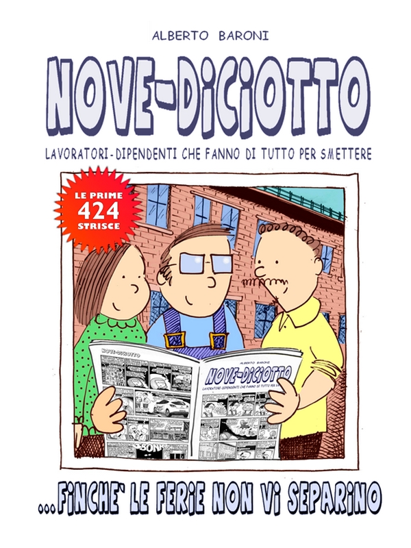 nove-diciotto, fumetti, alberto baroni, jona editore, vignette, lavoro, ufficio, fabbrica, umorismo