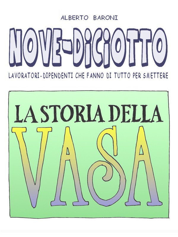 nove-diciotto, fumetti, alberto baroni, jona editore, vignette, lavoro, ufficio, fabbrica, umorismo