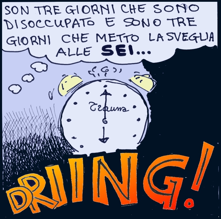 #nove-diciotto, #fumetti, #alberto baroni, #vignette, #lavoro, #ufficio, #fabbrica, #umorismo, #sveglia, #disoccupato