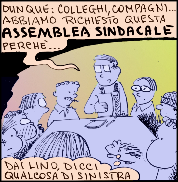 #nove-diciotto, #fumetti, #alberto baroni, #vignette, #lavoro, #ufficio, #fabbrica, #umorismo, #operai, #impiegati, #assemblea sindacale, #dicci qualcosa di sinistra